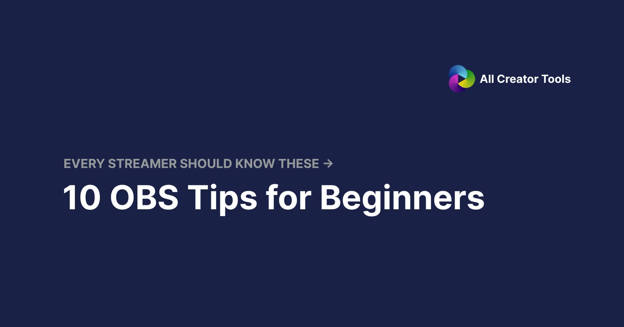 10 OBS tips every beginner streamer should know (part 1)
