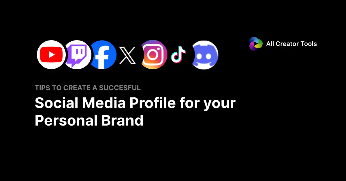 Tips to Create a Successful Social Media Profile For Your Personal Brand