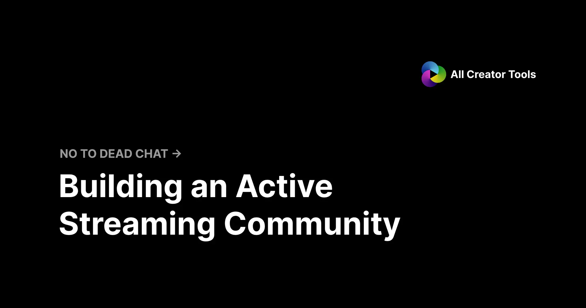 No to Dead Chat: Building an Active Streaming Community